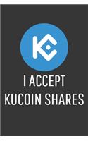 I Accept Kucoin Shares Notebook: Lined Journal, 120 Pages, 6 x 9, Affordable Cryptocurrency, Blockchain Crypto Gift Journal Matte Finish