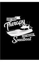 I don't need therapy I just need my speedboat: 6x9 SPEEDBOAT - dotgrid - dot grid paper - notebook - notes