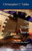 Trojan horse: The Dorset Boy - Book 7
