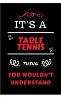 It's A Table Tennis Thing You Wouldn't Understand