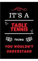 It's A Table Tennis Thing You Wouldn't Understand