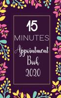 15 Minutes Appointment book for 2020: Beautiful Floral Design with Organized Interior. Daily and Hourly Schedule With 15 Minutes Interval