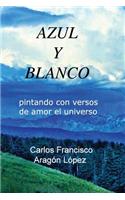 Azul y Blanco: Pintando con versos de amor el universo