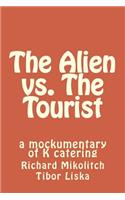 The Alien vs. The Tourist