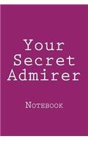 Your Secret Admirer: Notebook
