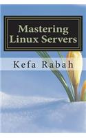 Mastering Linux Servers: RHEL6 - CentOs 6 - Ubuntu 14.04 LTS