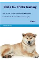 Shiba Inu Tricks Training Shiba Inu Tricks & Games Training Tracker & Workbook. Includes: Shiba Inu Multi-Level Tricks, Games & Agility. Part 1