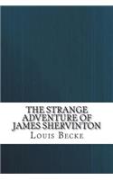 The Strange Adventure Of James Shervinton