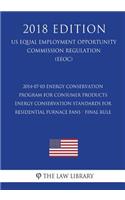 2014-07-03 Energy Conservation Program for Consumer Products - Energy Conservation Standards for Residential Furnace Fans - Final Rule (US Energy Efficiency and Renewable Energy Office Regulation) (EERE) (2018 Edition)