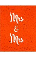Mrs & Mrs: Notebook/Journal - 160 Lined Pages - 8.5 x 11 Inches - Large Paperback(8 Lgbt Journals)