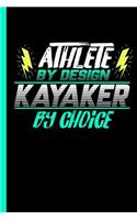 Athlete By Design Kayaker By Choice