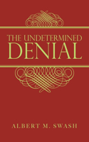 Undetermined Denial