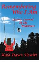 Remembering Who I Am