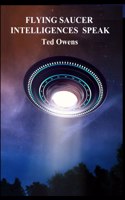 Flying Saucer Intelligences Speak