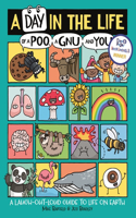 A Day in the Life of a Poo, a Gnu and You (Winner of the Blue Peter Book Award 2021): (A Day in the Life)