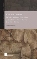 Common Interests in International Litigation: A Case Study on Natural Resource Exploitation Disputes