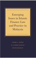 Emerging Issues in Islamic Finance Law and Practice in Malaysia