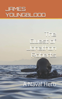 The Quest of Jonathon Roberts: A Real Naval Hero(Jonathon's Destiny)