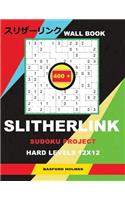 Wall Slitherlink 400 Sudoku Project.: Hard Levels 12x12. Holmes Presents a Book of Logic Puzzles. the Continuation of the Great Construction of the Chinese Wall. (Plus 250 Sudoku and 250