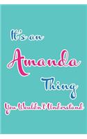 It's an Amanda Thing You Wouldn't Understand: Blank Lined 6x9 Name Monogram Emblem Journal/Notebooks as Birthday, Anniversary, Christmas, Thanksgiving or Any Occasion Gifts for Girls and Women