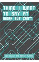 Thing I Want to Say at Work But Can't