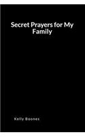 Secret Prayers for My Family: An Inspirational Prayer and Intercession Blank Lined Journal Diary
