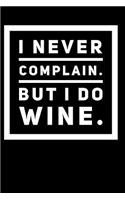 I Never Complain. But I Do Wine.