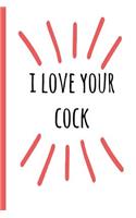 I Love Your Cock