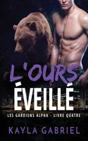 L'Ours e&#769;veille&#769;