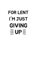 For Lent I'm Just Giving Up