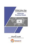 CCNA Cyber Ops (210-250 & 210-255) Ultimate Practice Exam: (Ultimate Practice Exam)