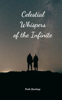 Celestial Whispers of the Infinite