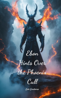 Ebon Hints Over the Phoenix Cull