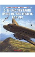 C-47/R4d Skytrain Units of the Pacific and Cbi