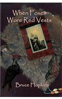When Foxes Wore Red Vests