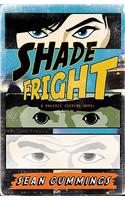 Shade Fright