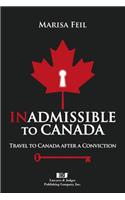 Inadmissible to Canada: Travel to Canada After a Conviction