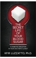 The Secret Life of Your Blood Sugar: A Diabetes Skeleton in Your Doctors Closet