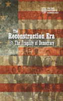 Reconstruction Era and the Fragility of Democracy