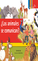 ¿Los Animales Se Comunican? / ¿Do They Talk?