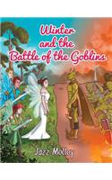 Winter and the Battle of the Goblins: (5 Winter the Fairy Princess)
