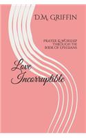 Love Incorruptible