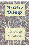 Brain Dump - Clearing My Mind