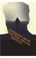 Anderson Crow, Detective: Special Edition: Special Edition