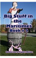 Big Stuff in the Maritimes