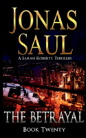 Betrayal: A Sarah Roberts Thriller Book 20