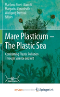Mare Plasticum - The Plastic Sea