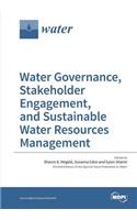 Water Governance, Stakeholder Engagement, and Sustainable Water Resources Management