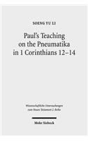 Paul's Teaching on the Pneumatika in 1 Corinthians 12-14: Prophecy as the Paradigm of Ta Charismata Ta Meizona for the Future-Oriented Ekklesia