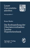 Die Rechtsstellung Der Oberasterreichischen Landes- Hypothekenbank